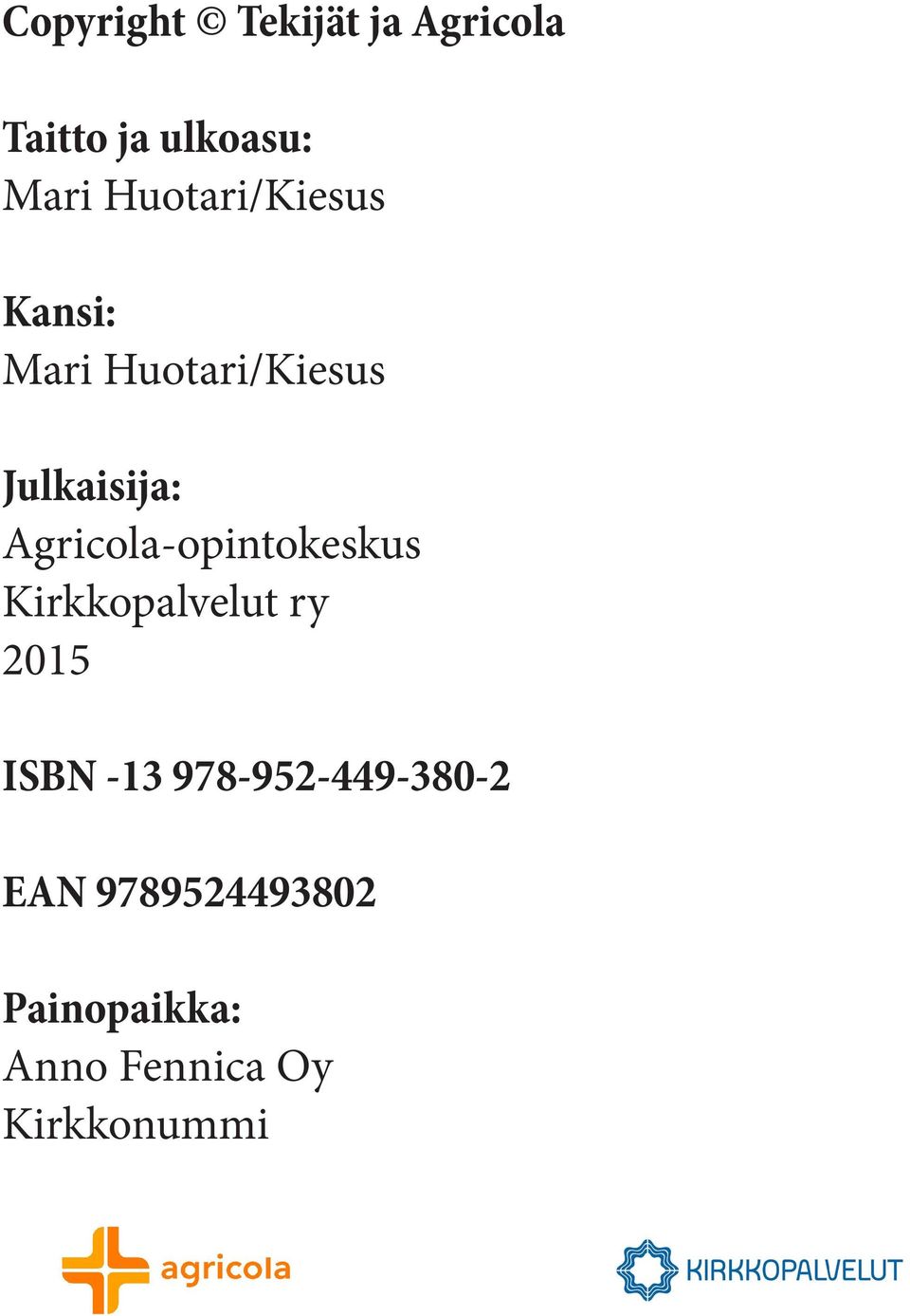 Agricola-opintokeskus Kirkkopalvelut ry 2015 ISBN -13