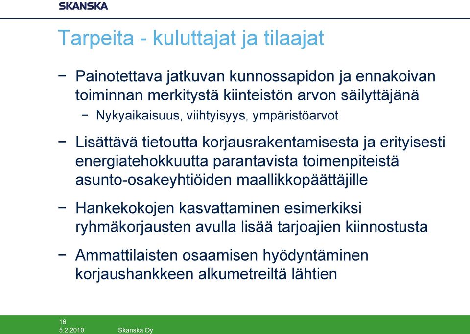 energiatehokkuutta parantavista toimenpiteistä asunto-osakeyhtiöiden maallikkopäättäjille Hankekokojen kasvattaminen