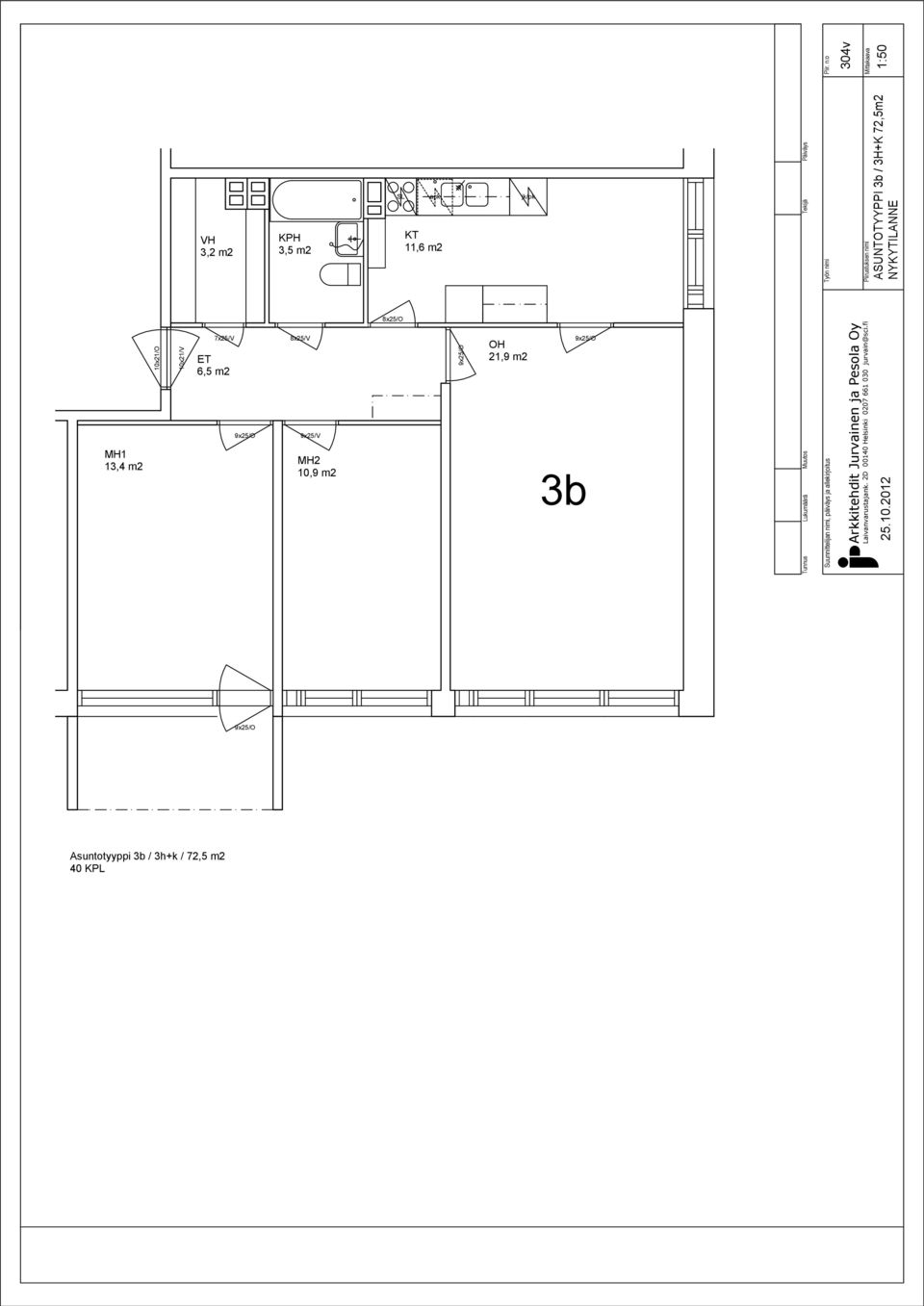 11,6 m2 8x25/ 7x25/V 6,5 m2 8x25/V H 21,9 m2 9x25/