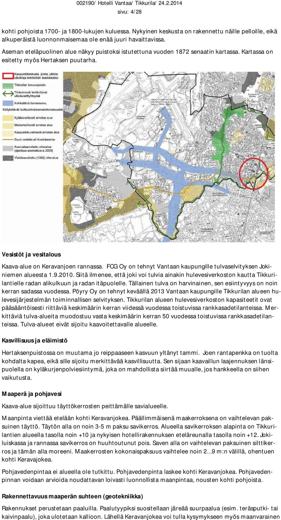 FCG Oy on tehnyt Vantaan kaupungille tulvaselvityksen Jokiniemen alueesta 1.9.2010.