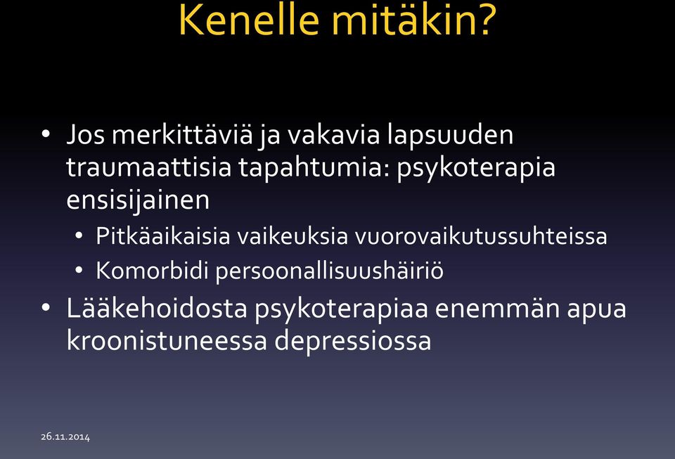 psykoterapia ensisijainen Pitkäaikaisia vaikeuksia
