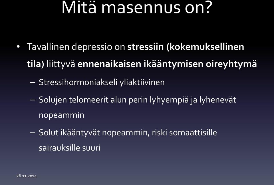 ennenaikaisen ikääntymisen oireyhtymä Stressihormoniakseli