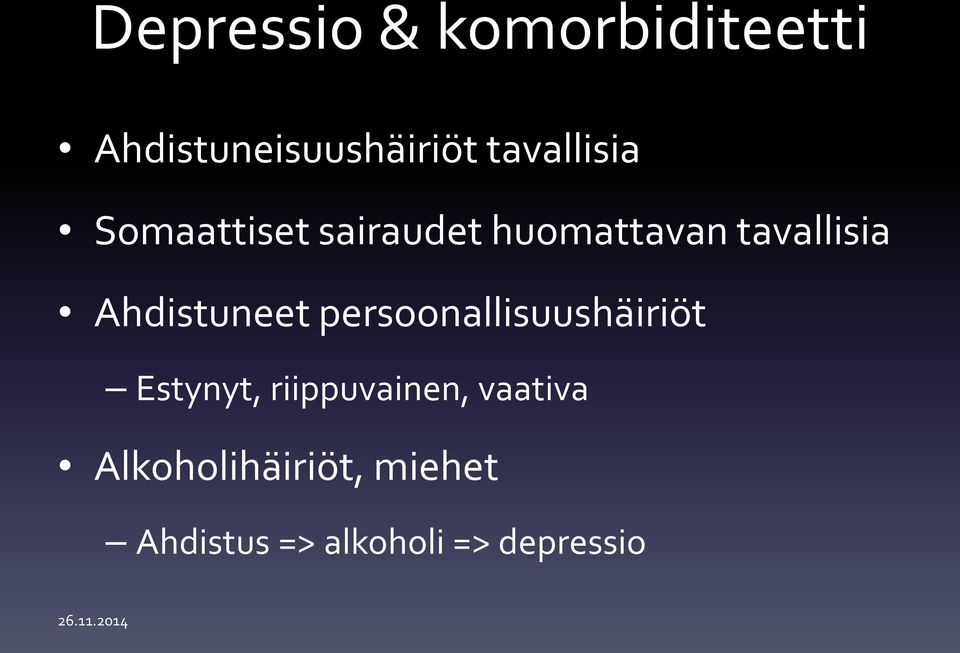 Ahdistuneet persoonallisuushäiriöt Estynyt, riippuvainen,