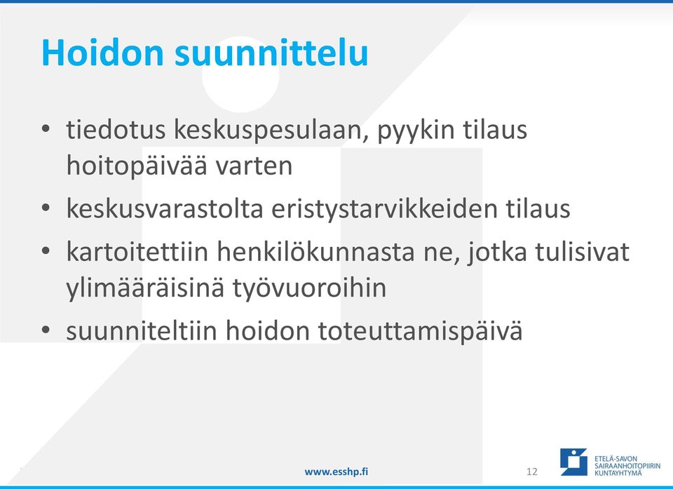 kartoitettiin henkilökunnasta ne, jotka tulisivat