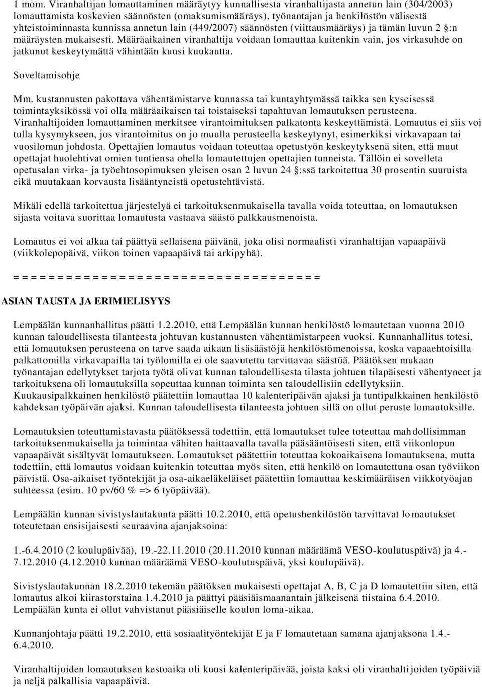 yhteistoiminnasta kunnissa annetun lain (449/2007) säännösten (viittausmääräys) ja tämän luvun 2 :n määräysten mukaisesti.