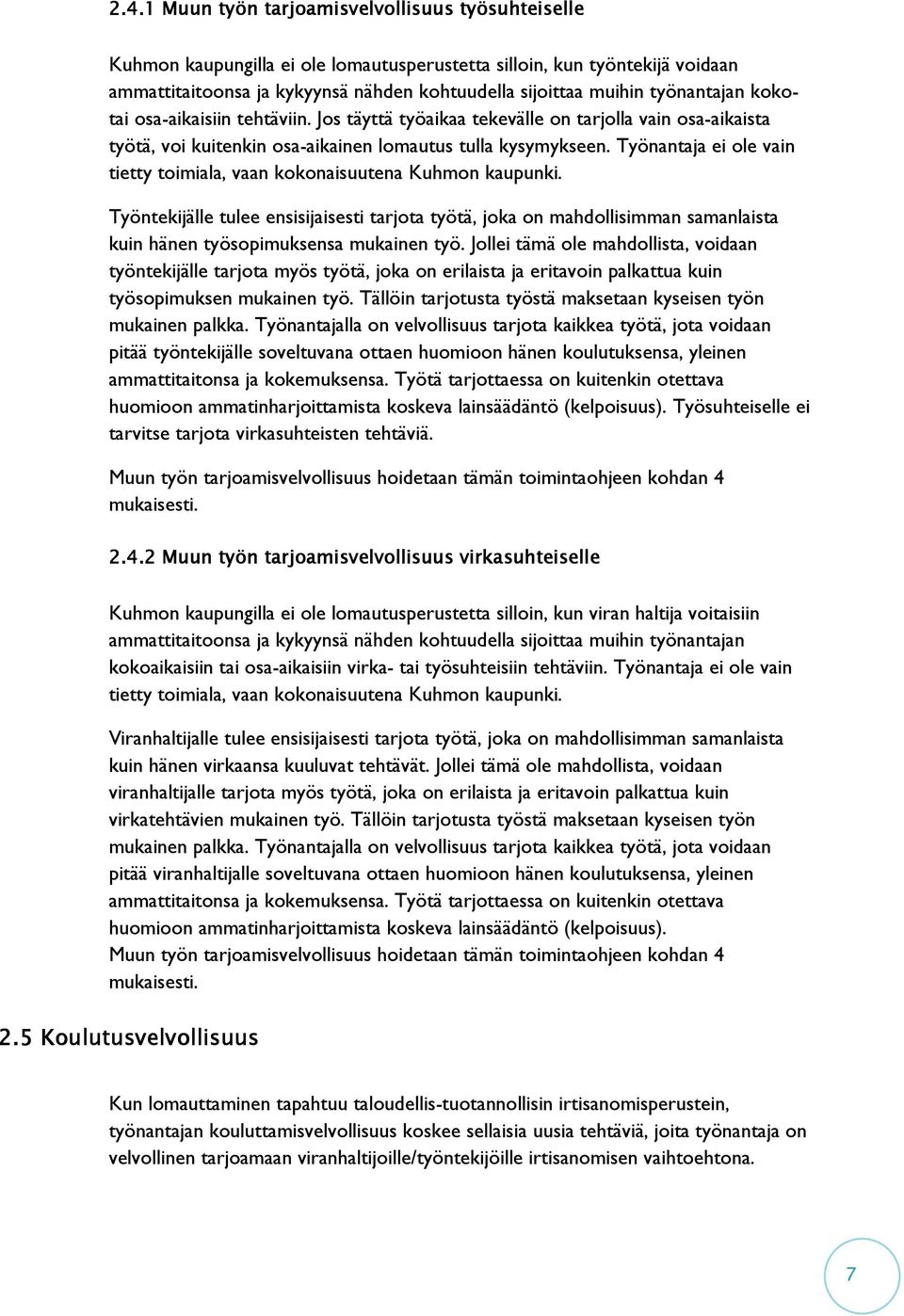 Työnantaja ei ole vain tietty toimiala, vaan kokonaisuutena Kuhmon kaupunki.