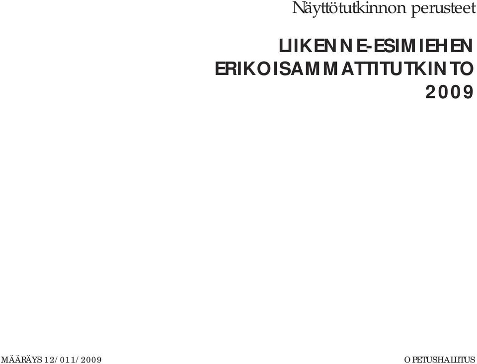 ERIKOISAMMATTITUTKINTO 2009