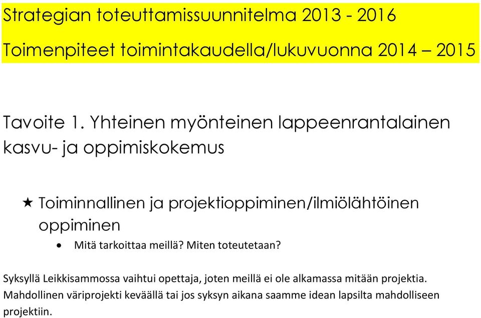 oppiminen Mitä tarkoittaa meillä? Miten toteutetaan?