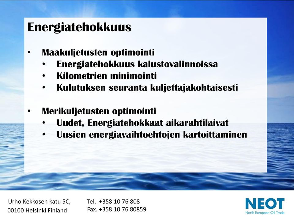 kuljettajakohtaisesti Merikuljetusten optimointi Uudet,