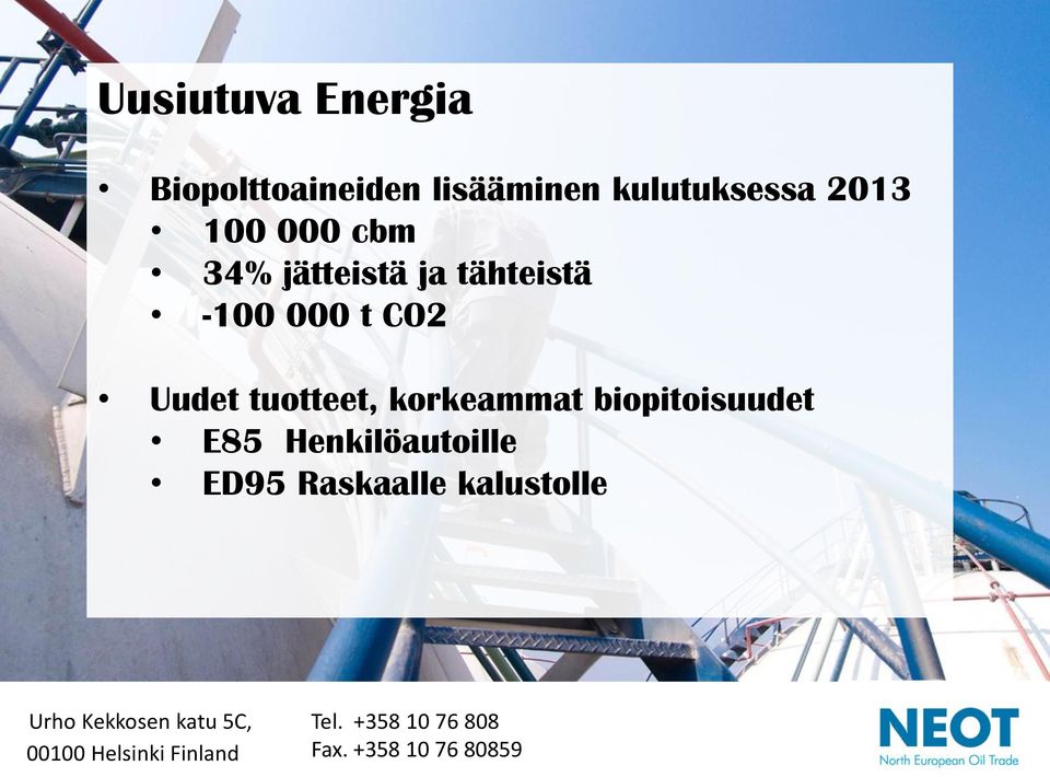 tähteistä -100 000 t CO2 Uudet tuotteet, korkeammat