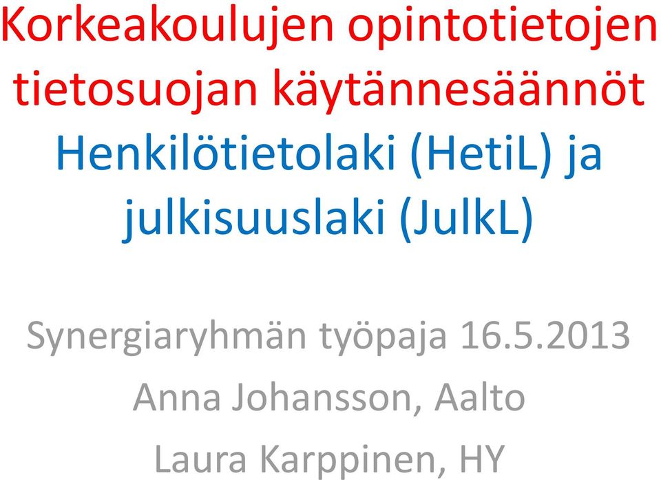 julkisuuslaki (JulkL) Synergiaryhmän työpaja