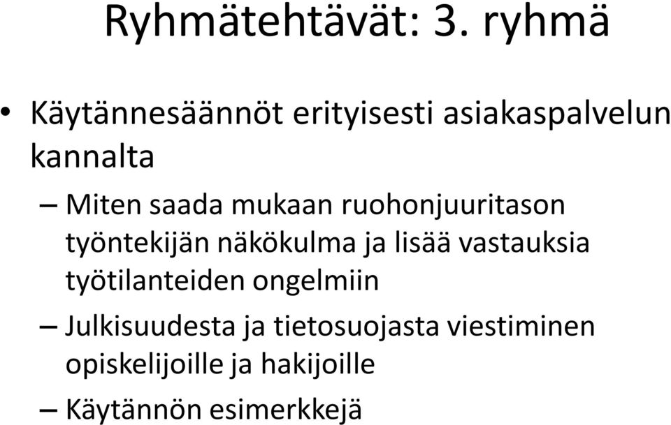 saada mukaan ruohonjuuritason työntekijän näkökulma ja lisää