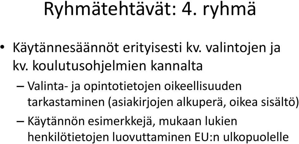 koulutusohjelmien kannalta Valinta- ja opintotietojen oikeellisuuden