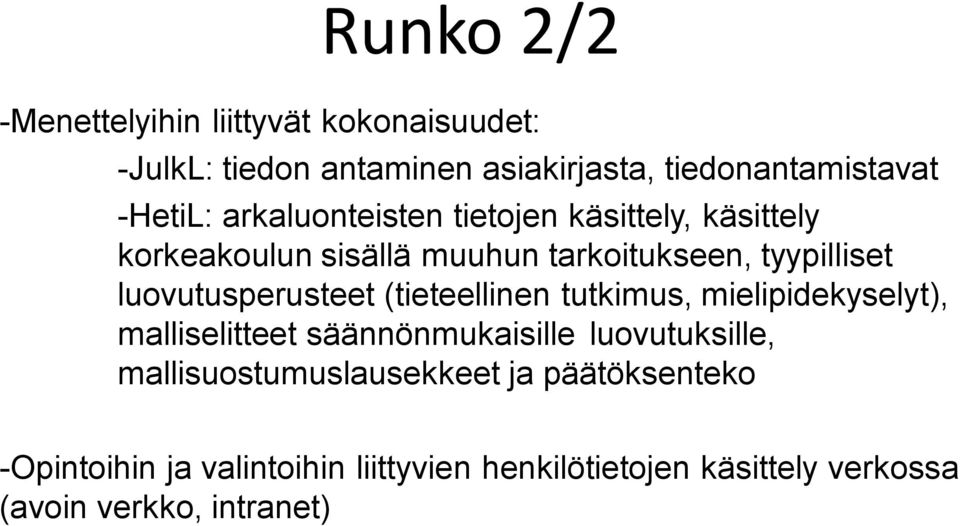 luovutusperusteet (tieteellinen tutkimus, mielipidekyselyt), malliselitteet säännönmukaisille luovutuksille,