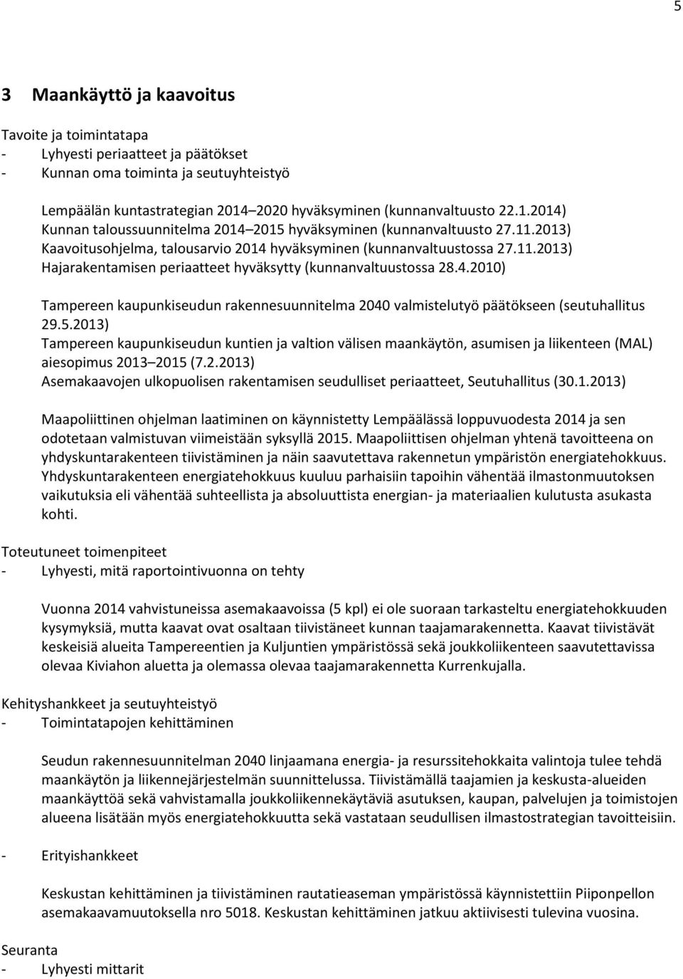 4.2010) Tampereen kaupunkiseudun rakennesuunnitelma 2040 valmistelutyö päätökseen (seutuhallitus 29.5.