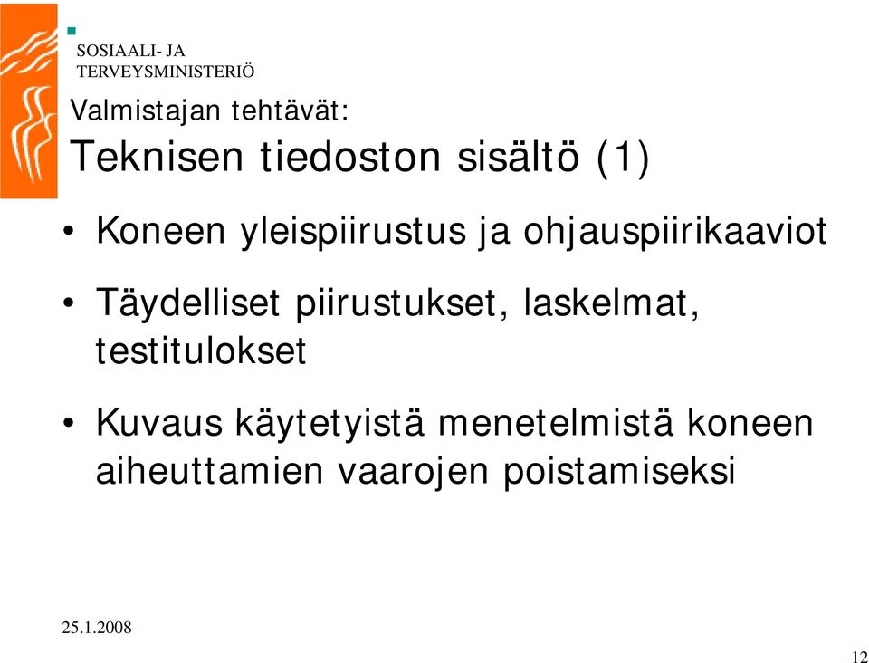 piirustukset, laskelmat, testitulokset Kuvaus