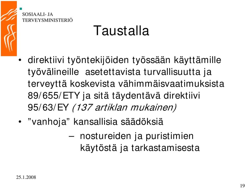 89/655/ETY ja sitä täydentävä direktiivi 95/63/EY (137 artiklan mukainen)