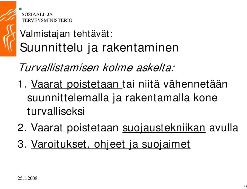 Vaarat poistetaan tai niitä vähennetään suunnittelemalla ja