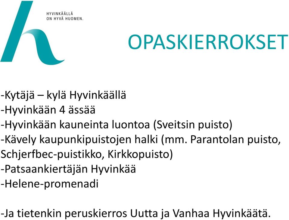 Parantolan puisto, Schjerfbec-puistikko, Kirkkopuisto) -Patsaankiertäjän