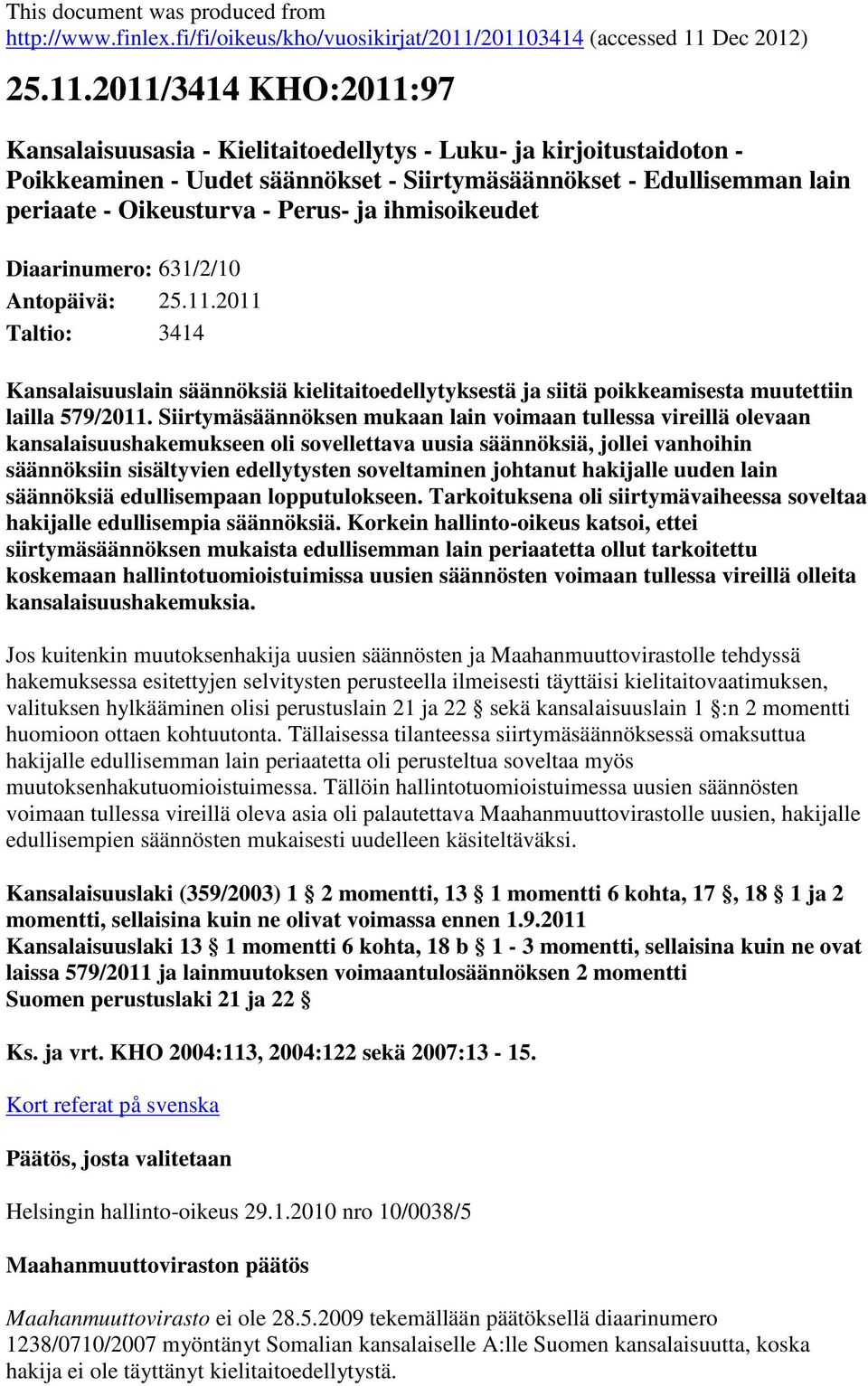 lain periaate - Oikeusturva - Perus- ja ihmisoikeudet Diaarinumero: 631/2/10 Antopäivä: 25.11.