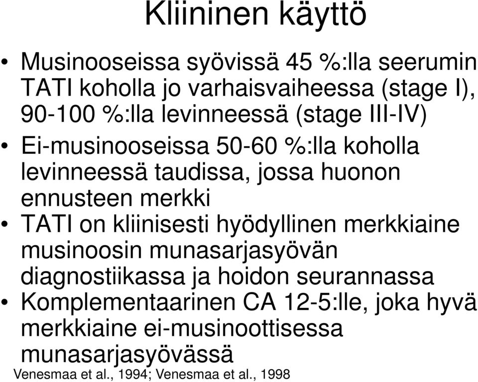 TATI on kliinisesti hyödyllinen merkkiaine musinoosin munasarjasyövän diagnostiikassa ja hoidon seurannassa