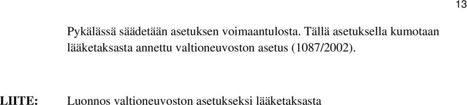 annettu valtioneuvoston asetus (1087/2002).