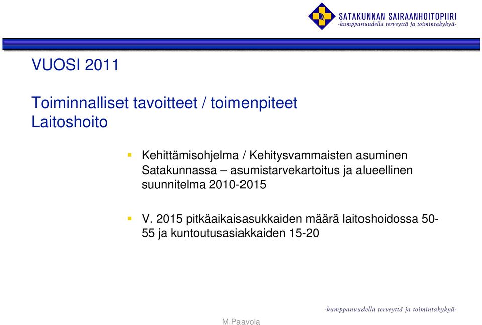 asumistarvekartoitus ja alueellinen suunnitelma 2010-2015 V.