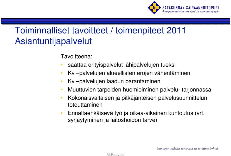 Muuttuvien tarpeiden huomioiminen palvelu- tarjonnassa Kokonaisvaltaisen ja pitkäjänteisen