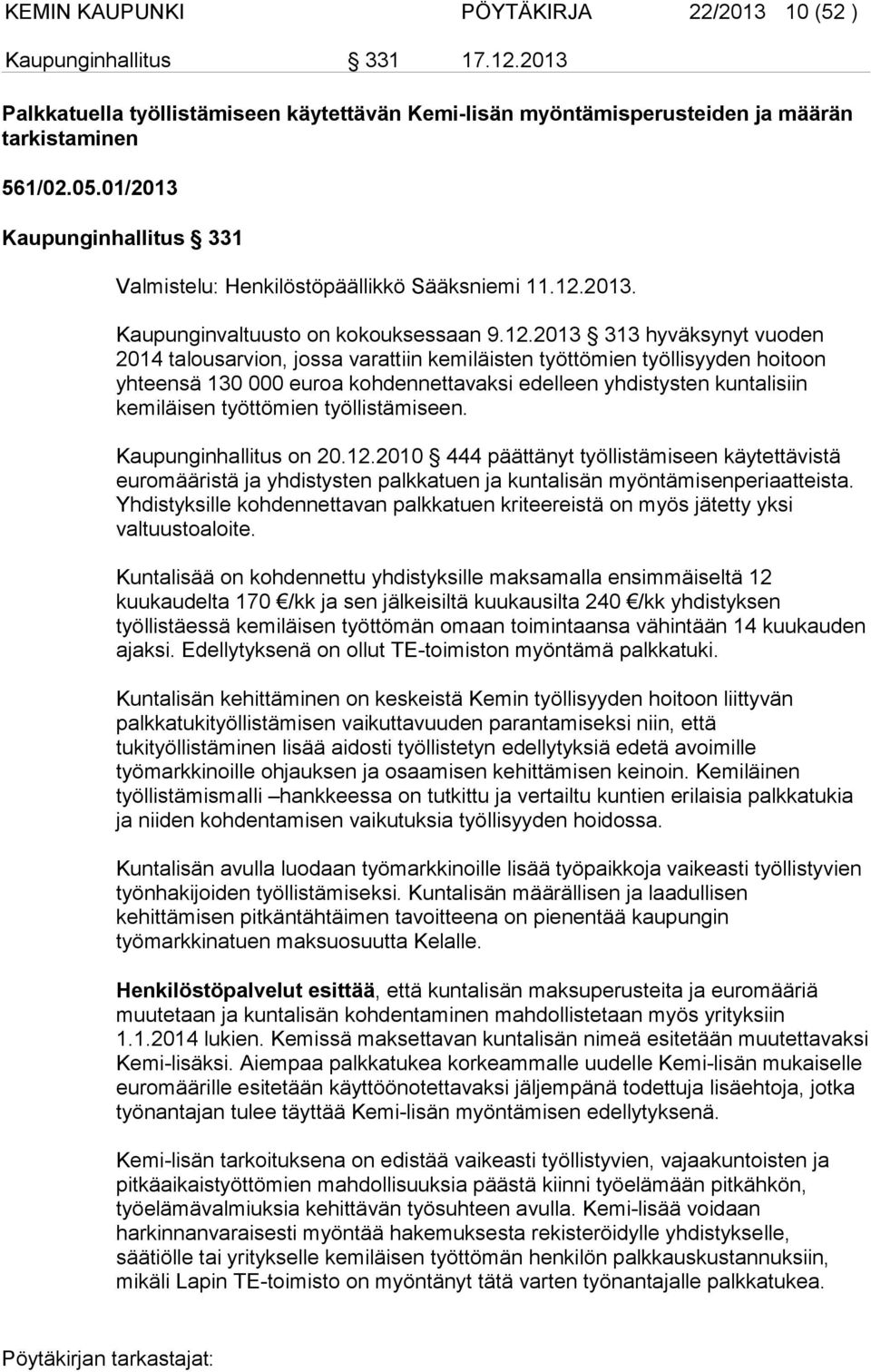 2013. Kaupunginvaltuusto on kokouksessaan 9.12.