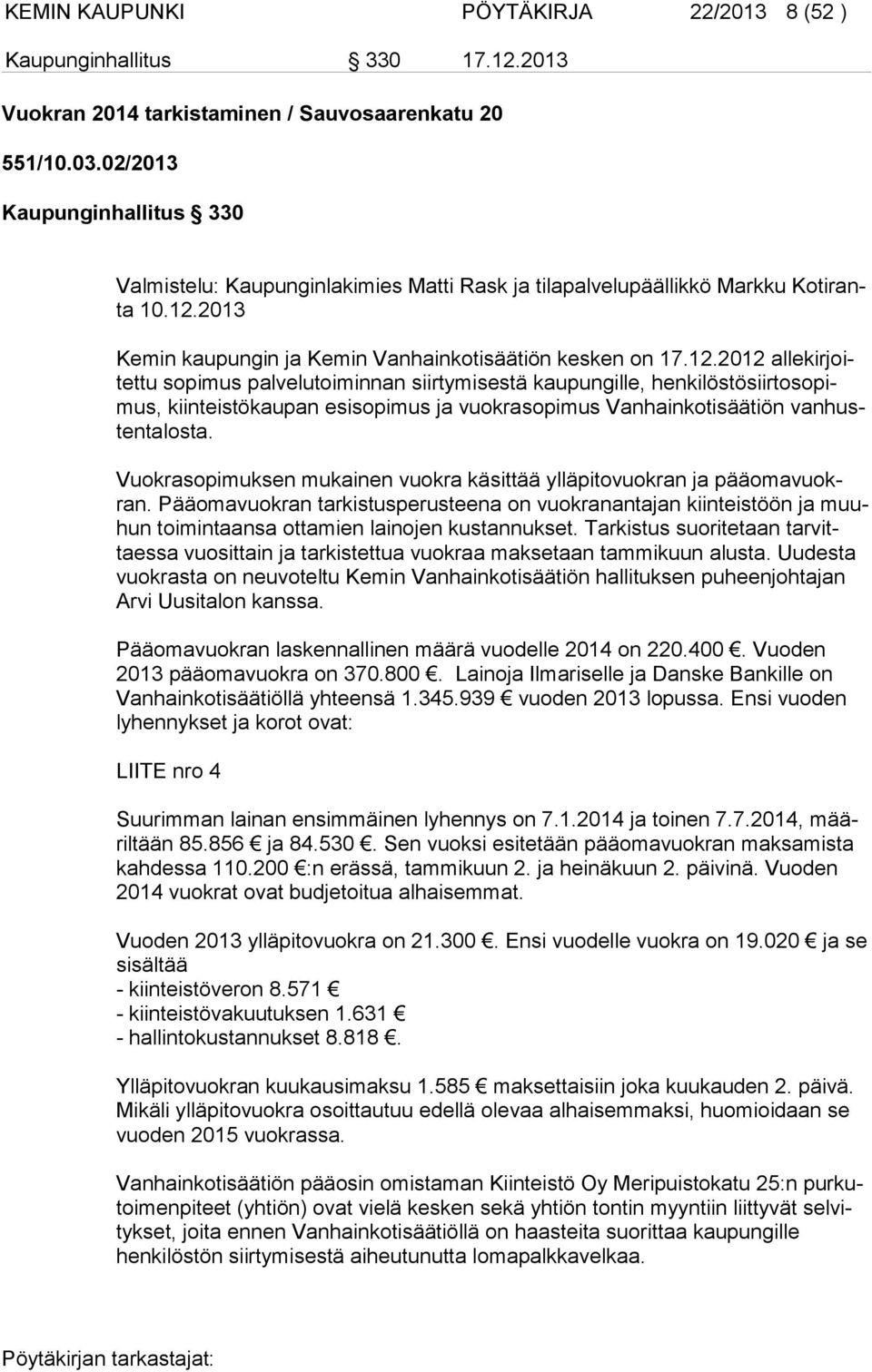 2013 Kemin kaupungin ja Kemin Vanhainkotisäätiön kesken on 17.12.