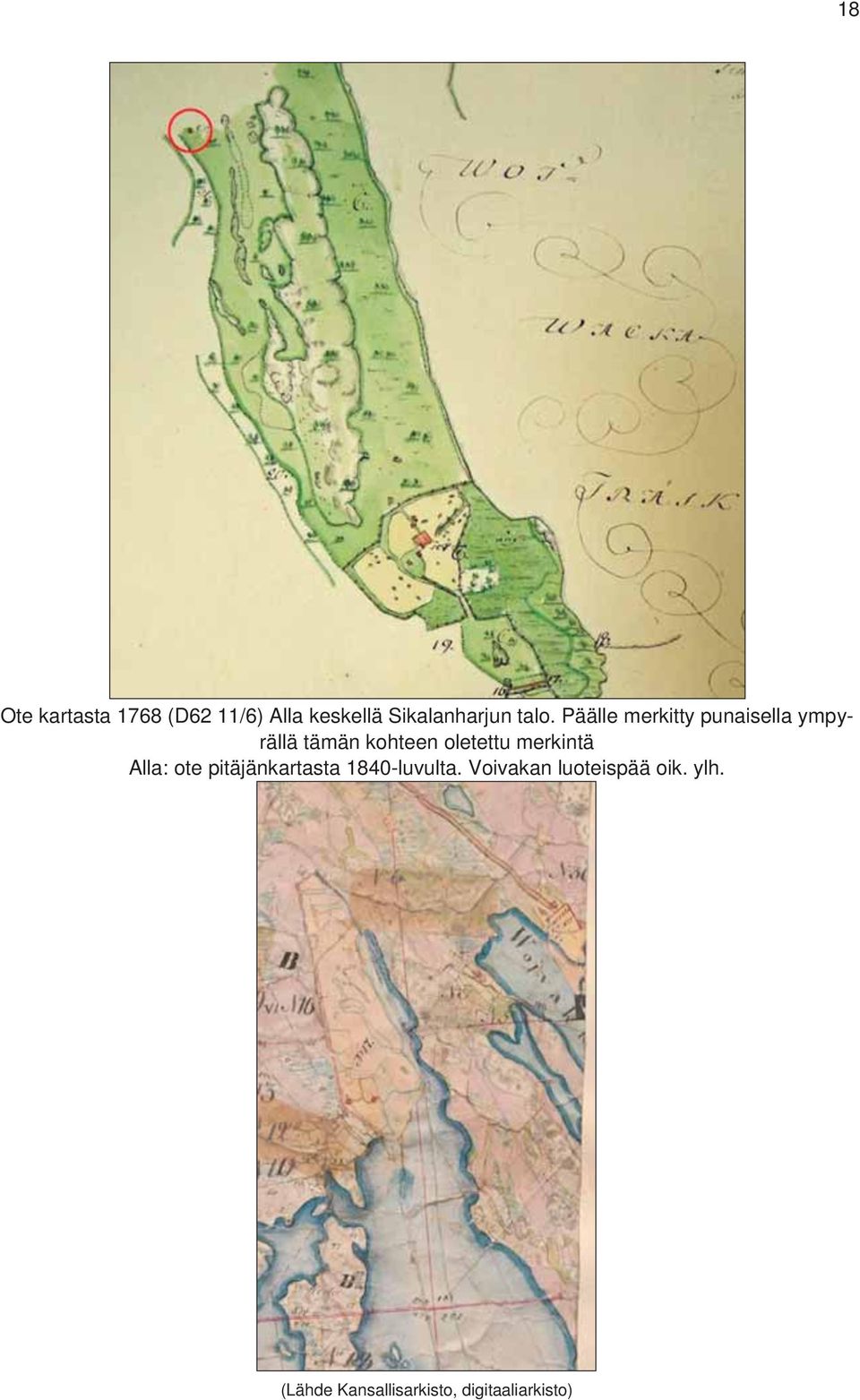 oletettu merkintä Alla: ote pitäjänkartasta 1840-luvulta.