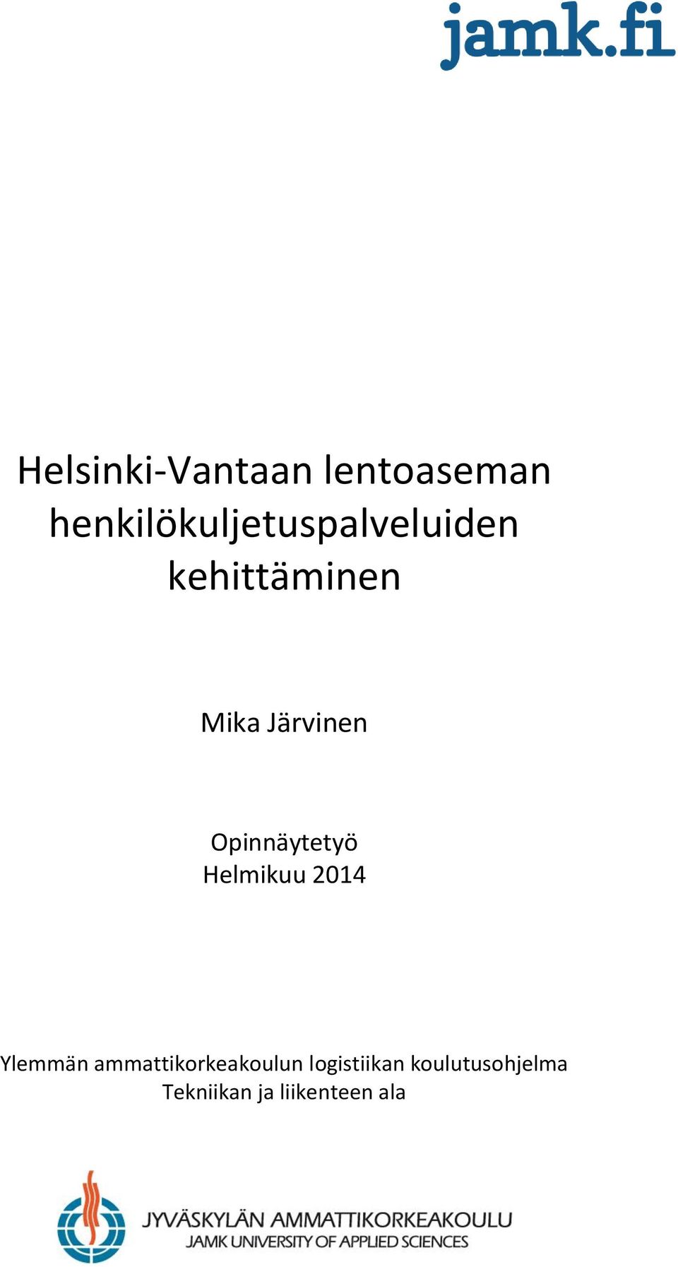 Järvinen Opinnäytetyö Helmikuu 2014 Ylemmän