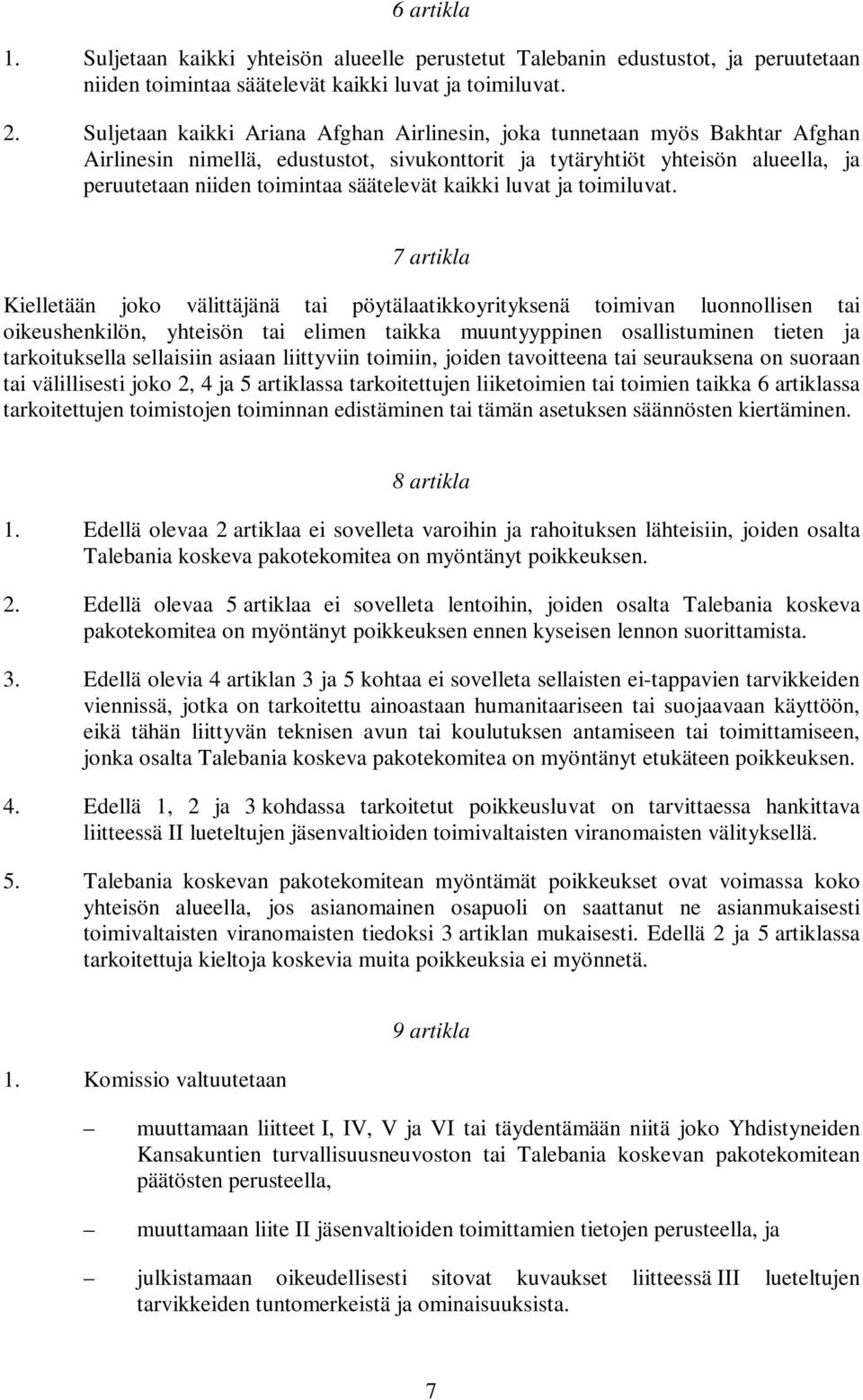 säätelevät kaikki luvat ja toimiluvat.