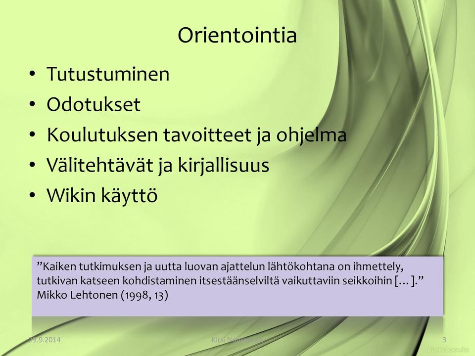 ajattelun lähtökohtana on ihmettely, tutkivan katseen kohdistaminen