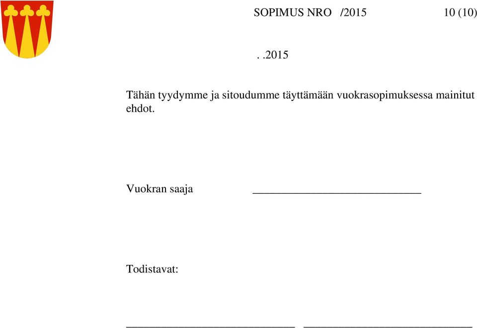 täyttämään vuokrasopimuksessa