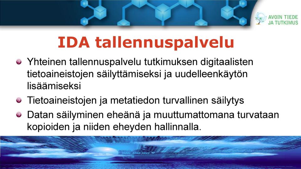 lisäämiseksi Tietoaineistojen ja metatiedon turvallinen säilytys Datan