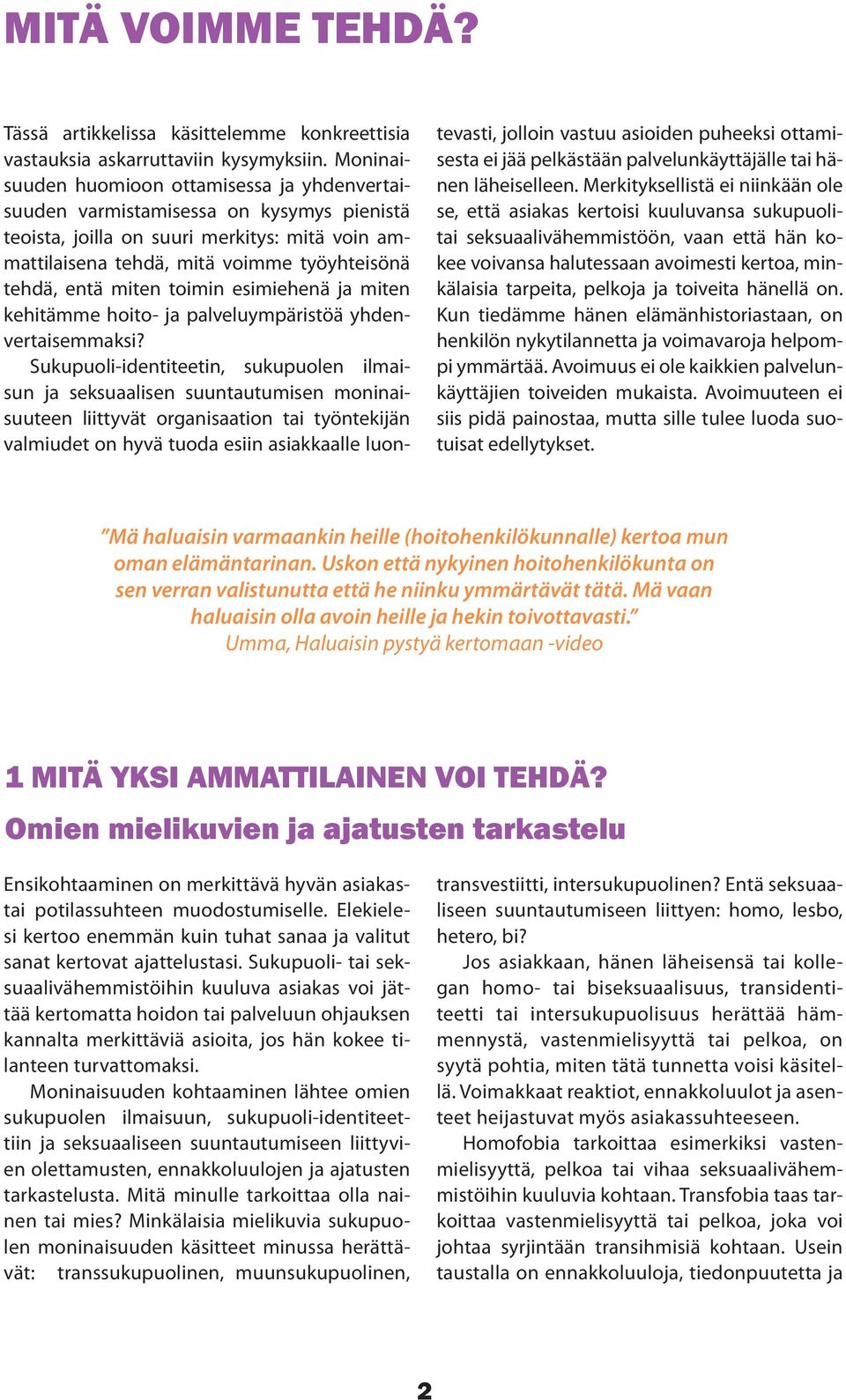 miten toimin esimiehenä ja miten kehitämme hoito- ja palveluympäristöä yhdenvertaisemmaksi?