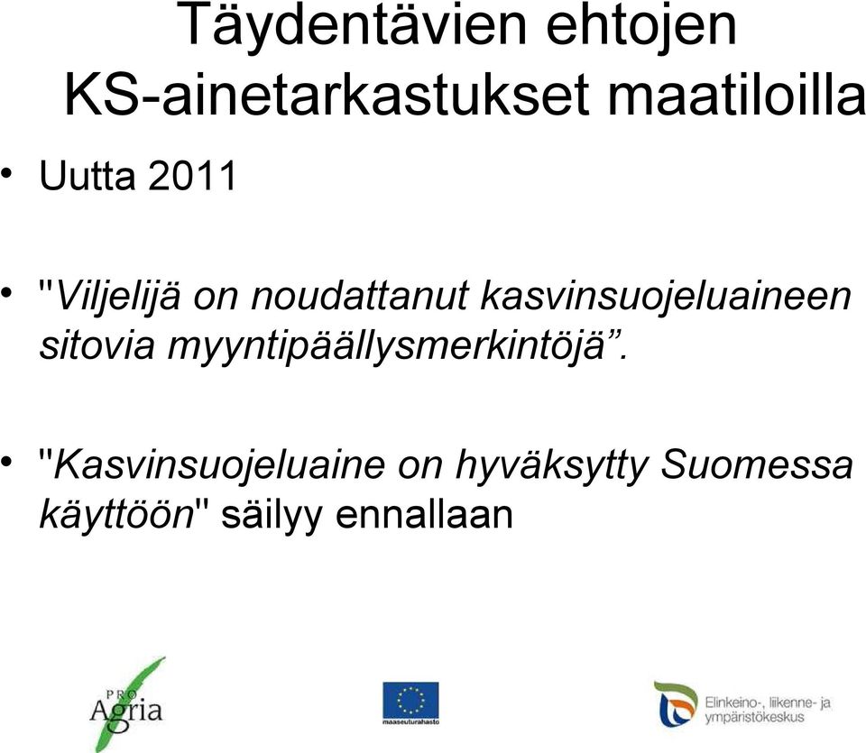 kasvinsuojeluaineen sitovia myyntipäällysmerkintöjä.