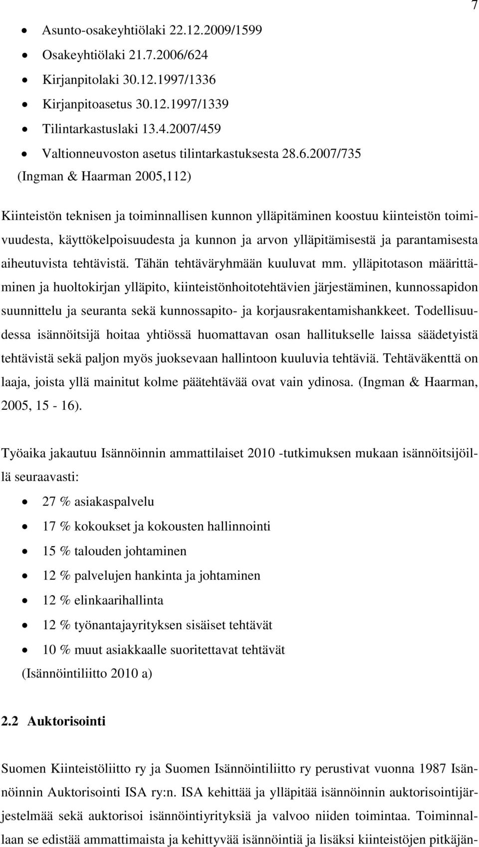 parantamisesta aiheutuvista tehtävistä. Tähän tehtäväryhmään kuuluvat mm.