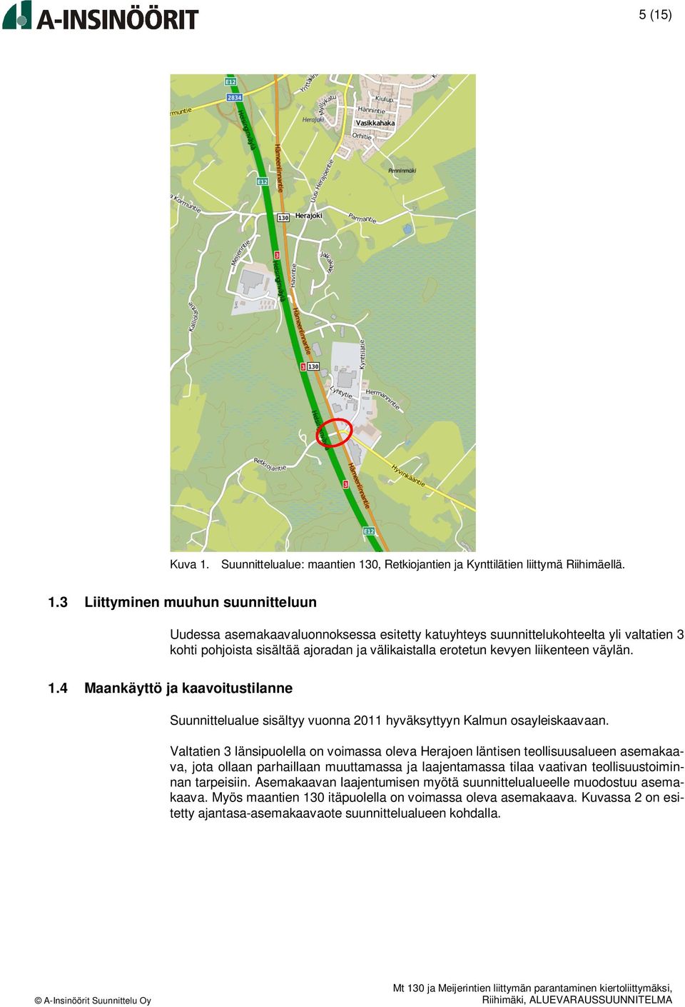 0, Retkiojantien ja Kynttilätien liittymä Riihimäellä. 1.