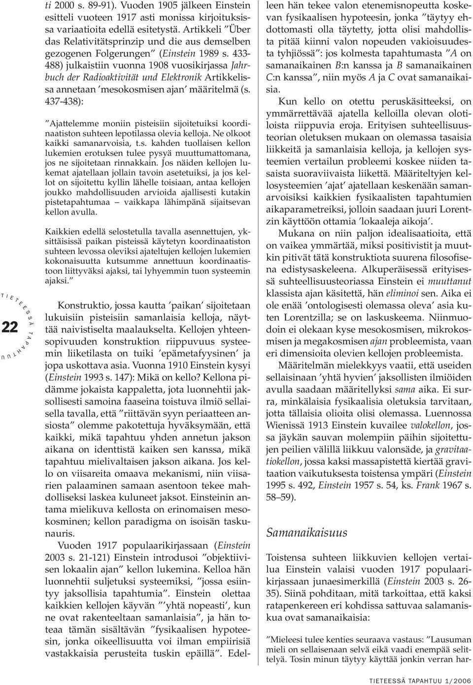 433-488) julkaistiin vuonna 1908 vuosikirjassa Jahrbuch der Radio aktivität und lektronik rtikkelissa annetaan mesokosmisen ajan määritelmä (s.