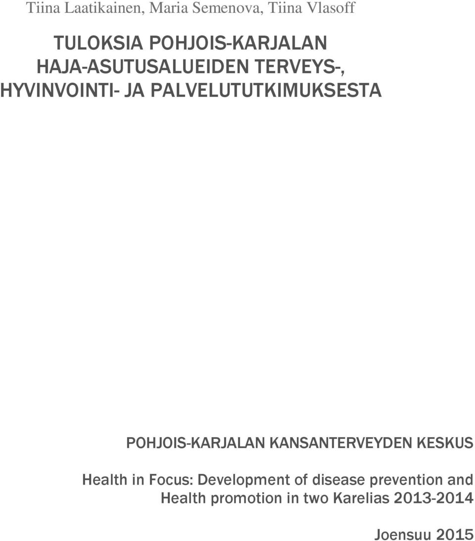 PALVELUTUTKIMUKSESTA POHJOIS-KARJALAN KANSANTERVEYDEN KESKUS Health in