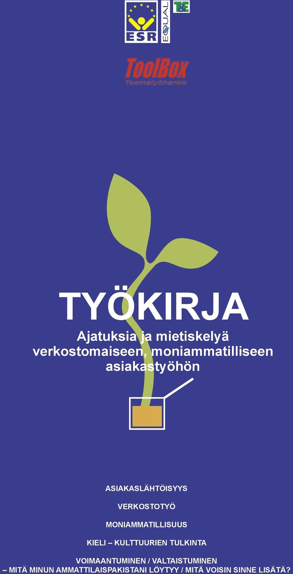 MONIAMMATILLISUUS KIELI KULTTUURIEN TULKINTA VOIMAANTUMINEN /