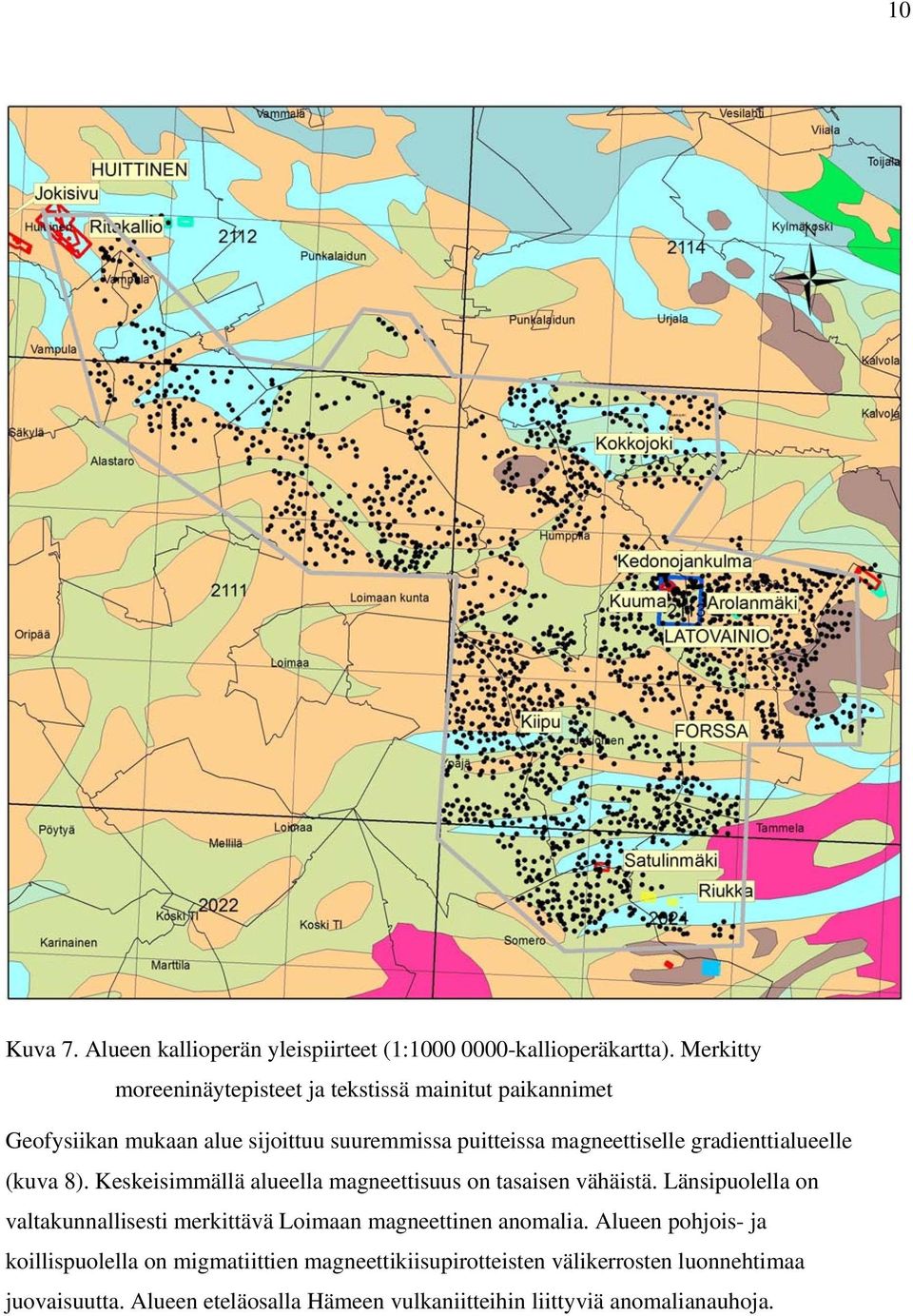 gradienttialueelle (kuva 8). Keskeisimmällä alueella magneettisuus on tasaisen vähäistä.