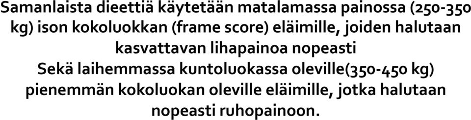 lihapainoa nopeasti Sekä laihemmassa kuntoluokassa oleville(350-450