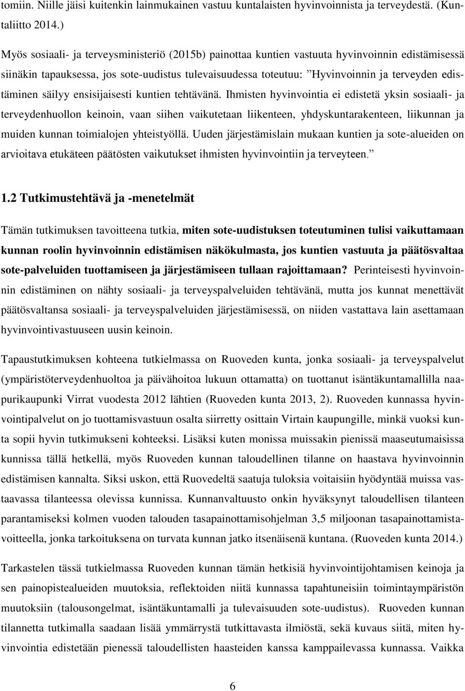 edistäminen säilyy ensisijaisesti kuntien tehtävänä.