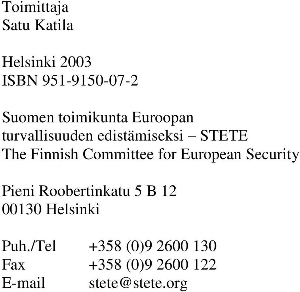 Committee for European Security Pieni Roobertinkatu 5 B 12 00130