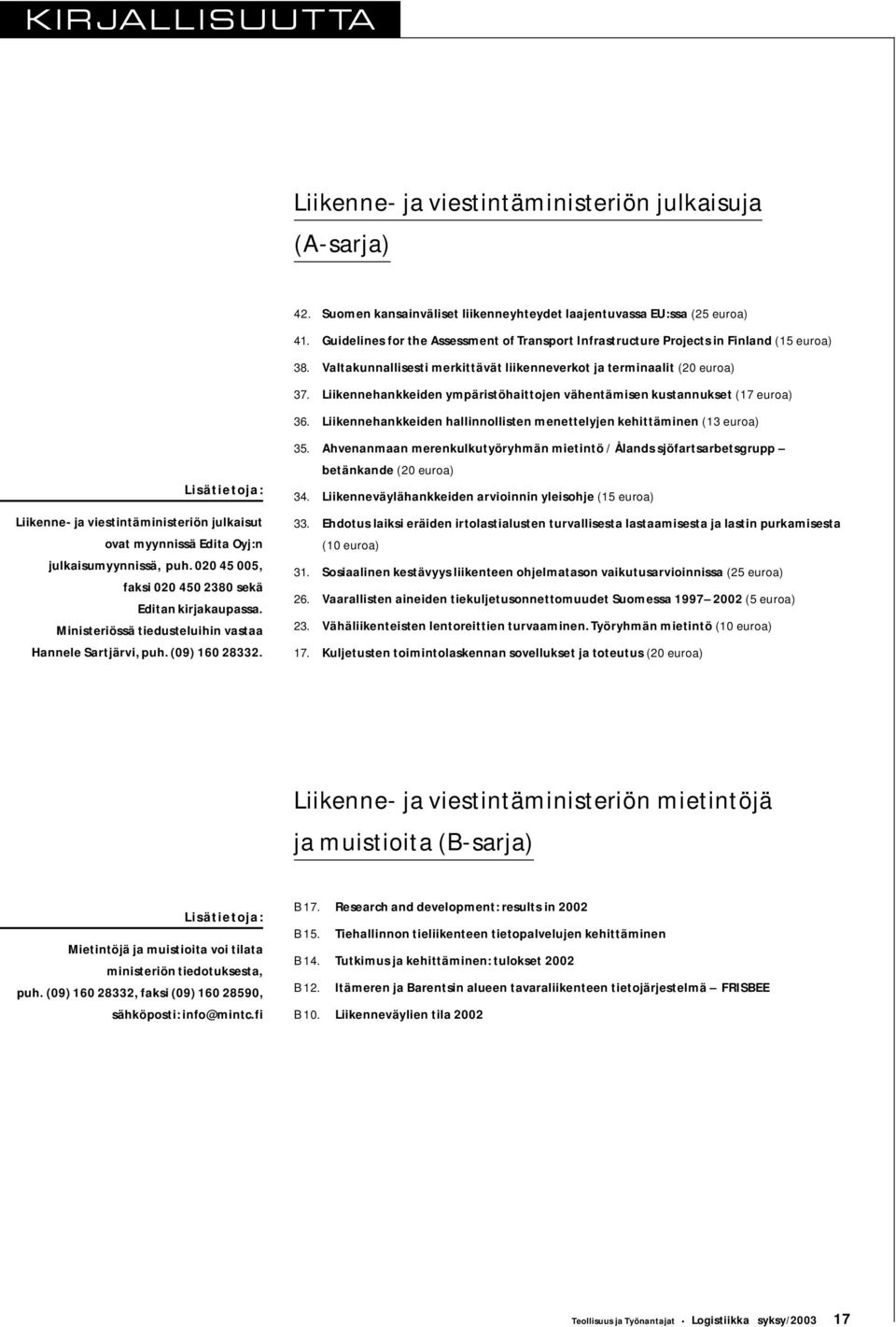 Gudelnes for the Assessment of Transport Infrastructure Projects n Fnland (15 euroa) 38. Valtakunnallsest merkttävät lkenneverkot ja termnaalt (20 euroa) 37.