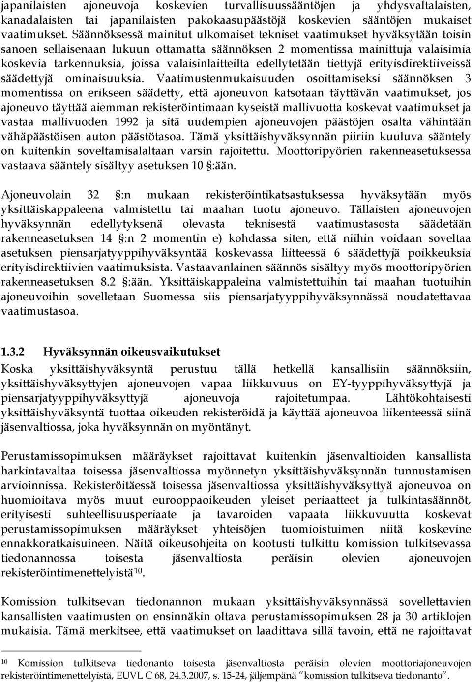 valaisinlaitteilta edellytetään tiettyjä erityisdirektiiveissä säädettyjä ominaisuuksia.