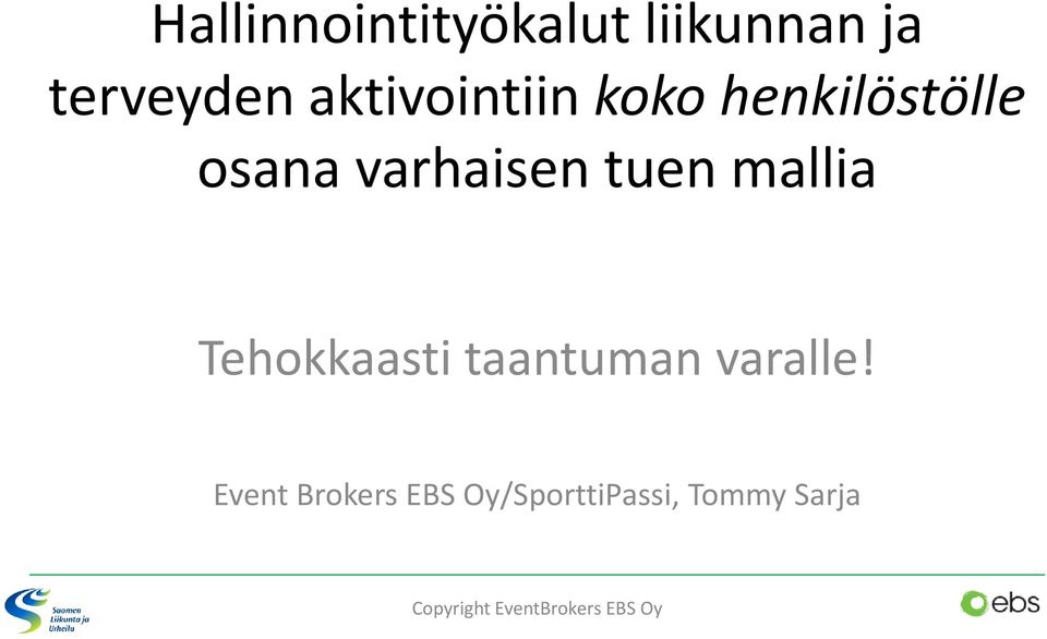 varhaisen tuen mallia Tehokkaasti taantuman